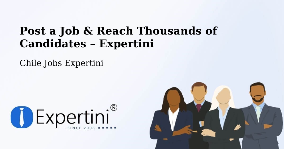 Post a Job in Mulchén – Hire the Right Talent - Mulchén, Chile Jobs Expertini