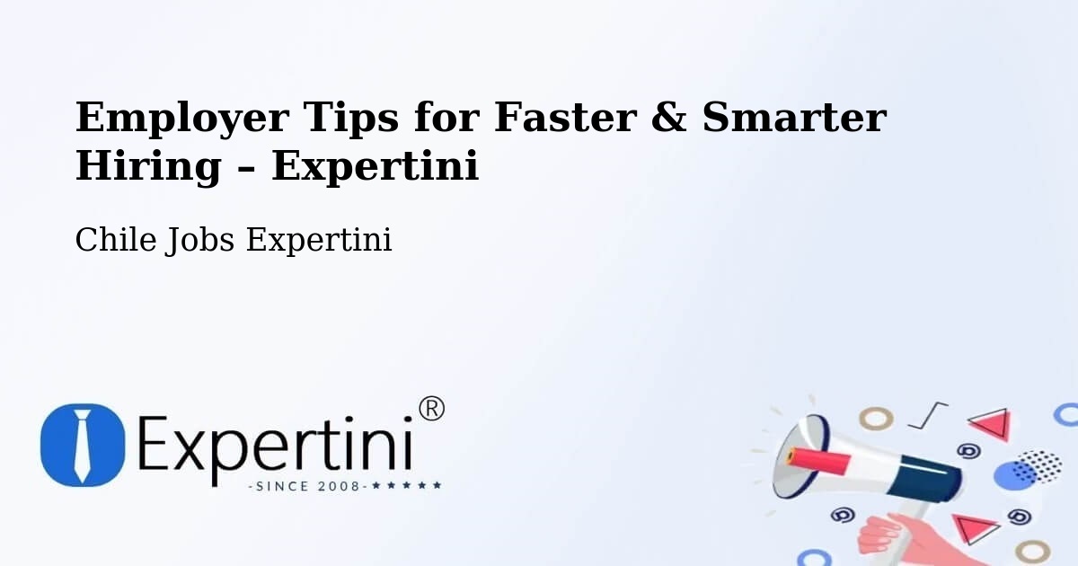 Employer Tips for Hiring & Recruitment – Mulchén - Mulchén, Chile Jobs Expertini