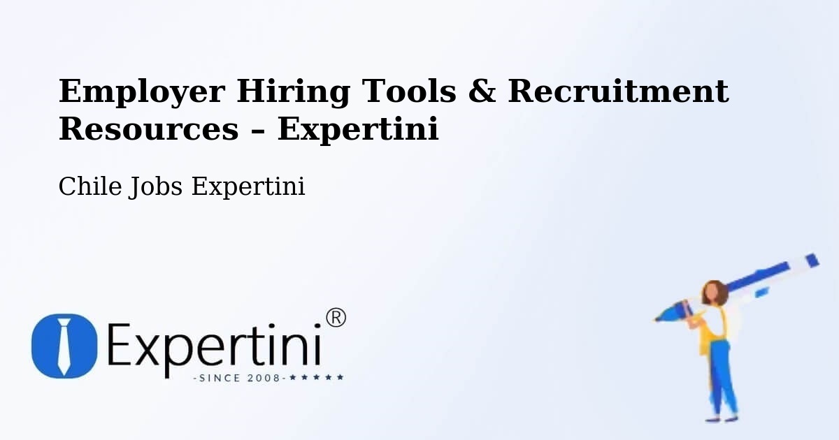 Employer Hiring Tools & Recruitment Resources – Mulchén - Mulchén, Chile Jobs Expertini