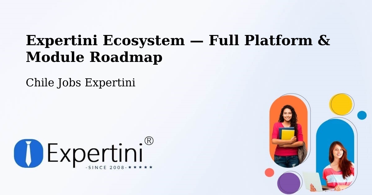 Expertini Ecosystem — Full Platform & Module Roadmap – Mulchén