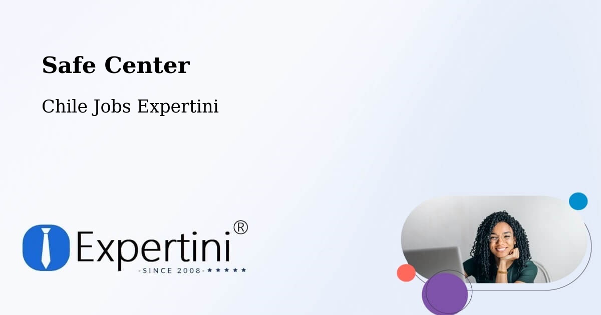 Safety Center – Mulchén - Chile Jobs Expertini